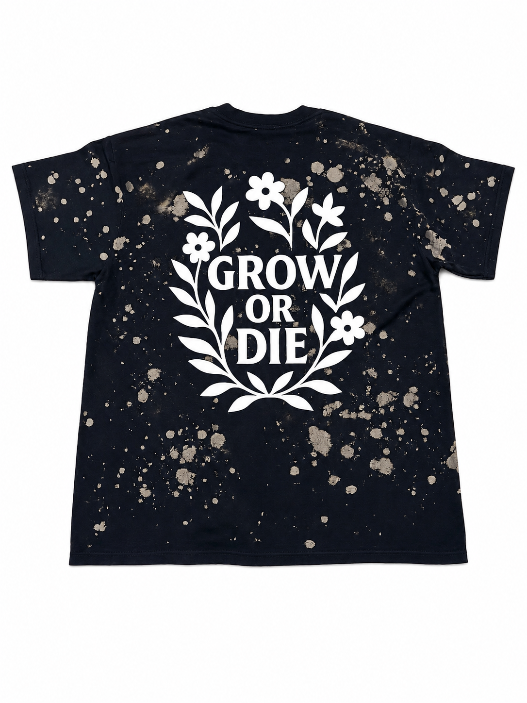 Grow Or Die™ Bleach Splatter Tee