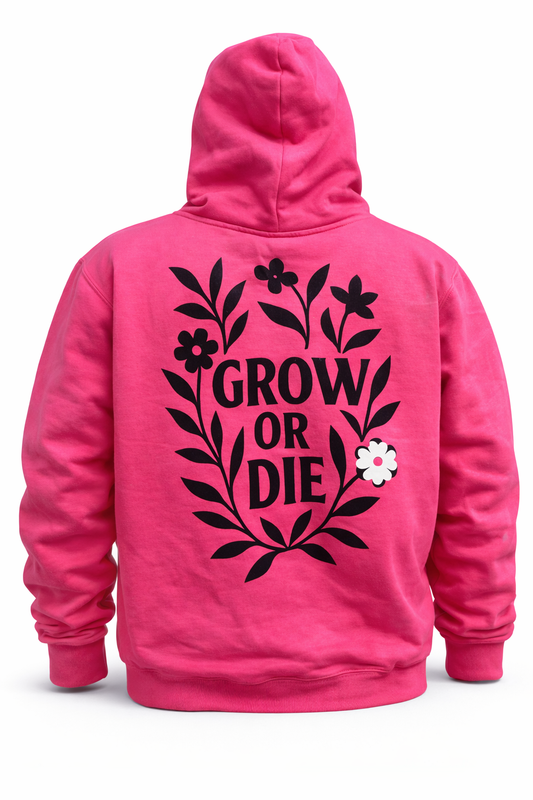 Grow or Die Hoodie – Hot Pink Edition